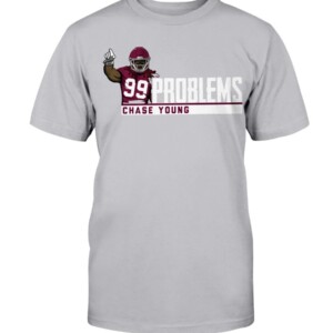 99 PROBLEMS SHIRT Chase Young Washington Football Redskins