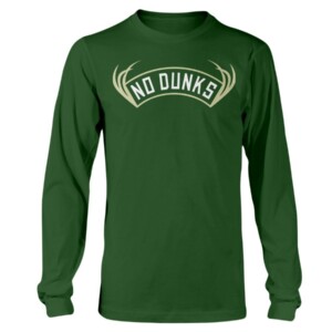 NO DUNKS - MILWAUKEE SHIRT Milwaukee Bucks 2021 NBA Final