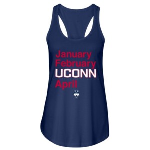 January - February - UCONN - April Shirt  UCONN OWNS MARCH  Connecticut Huskies