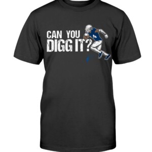 CAN YOU DIGG IT SHIRT STEFON DIGGS Buffalo Bills