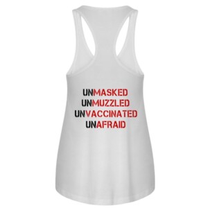 UNMASKED - UNMUZZLED - UNVACCINATED - UNAFRAID SHIRT