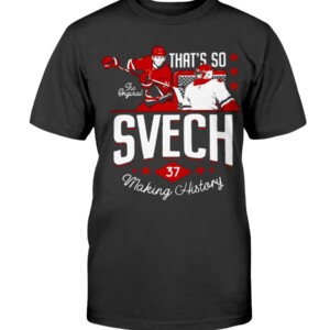 That's So Svech Making HistoryT-Shirt Andrei Svechnikov Carolina Hurricanes
