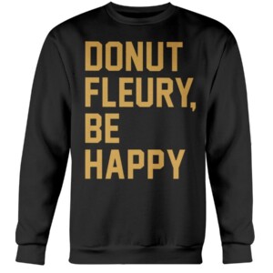 DONUT FLEURY - BE HAPPY SHIRT Vegas Golden Knights- Marc-André Fleury - FLOWER