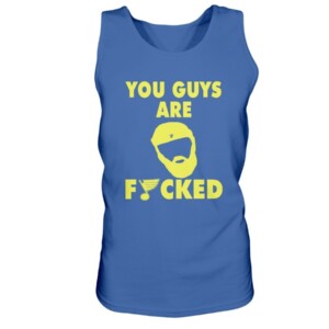 YOU GUY ARE FUCKED SHIRT Patrick Maroon - St Louis Blues
