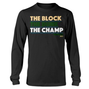 THE BLOCK THE DUNK THE CHAMP SHIRT Milwaukee Bucks 2021 NBA Finals Champions