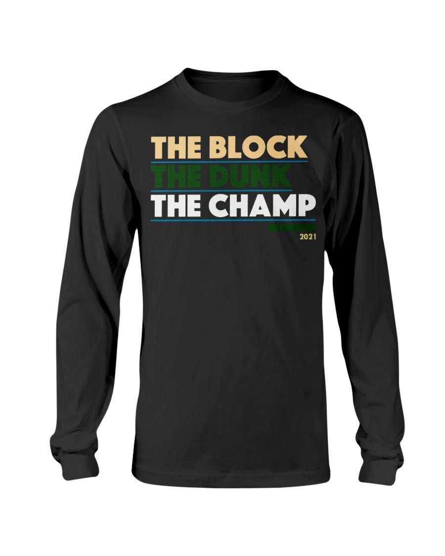 regular_93dda6fa-0451-44bb-b382-73f620bc778f THE BLOCK THE DUNK THE CHAMP SHIRT Milwaukee Bucks 2021 NBA Finals Champions