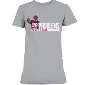 99 PROBLEMS SHIRT Chase Young Washington Football Redskins