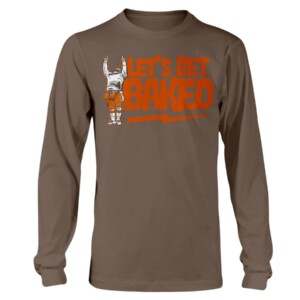 LET'S GET BAKED SHIRT Cleveland Browns