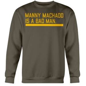 MANNY MACHADO IS A BAD MAN SHIRT Manny Machado San Diego Padres