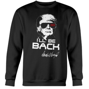 TRUMP TERMINATOR 2020 I’LL BE BACK SIGNATURE SHIRT Melania Trump - DONALD TRUMP - TERMINATOR - Trump Election - MAGA