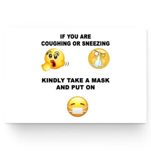 Funny Emoji If You're Coughing Or Sneezing Kindly Take A Mask And Put On Poster