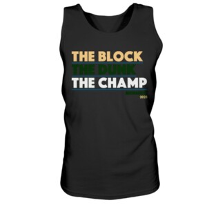 THE BLOCK THE DUNK THE CHAMP SHIRT Milwaukee Bucks 2021 NBA Finals Champions