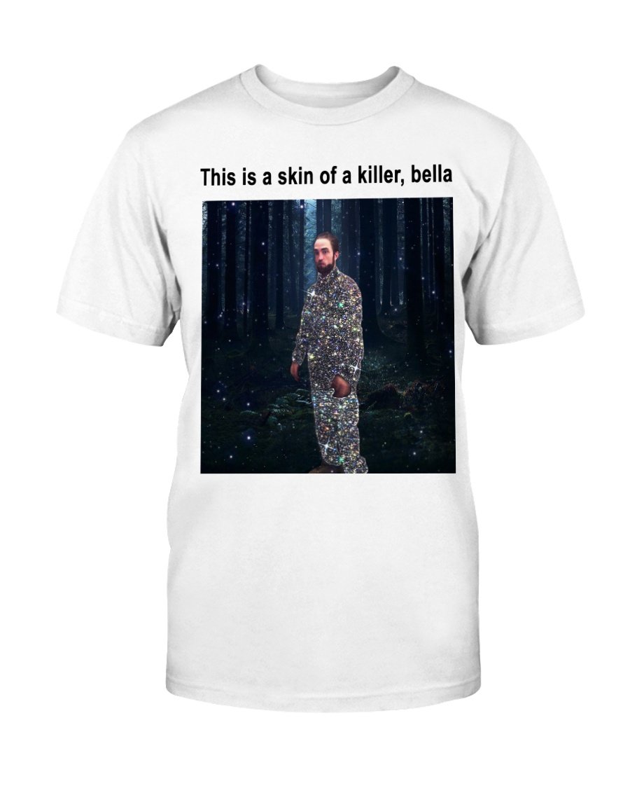 regular_9b4cf654-f5fe-46cb-9aa6-9d97d5f17ff7 This is a skin of killer, Bella Shirt Twilight Edward Cullen Robert Pattinson