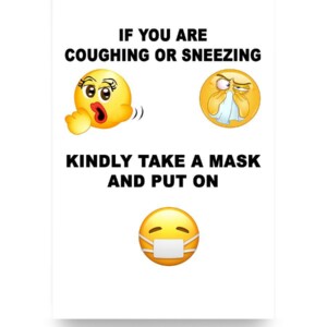Funny Emoji If You're Coughing Or Sneezing Kindly Take A Mask And Put On Poster