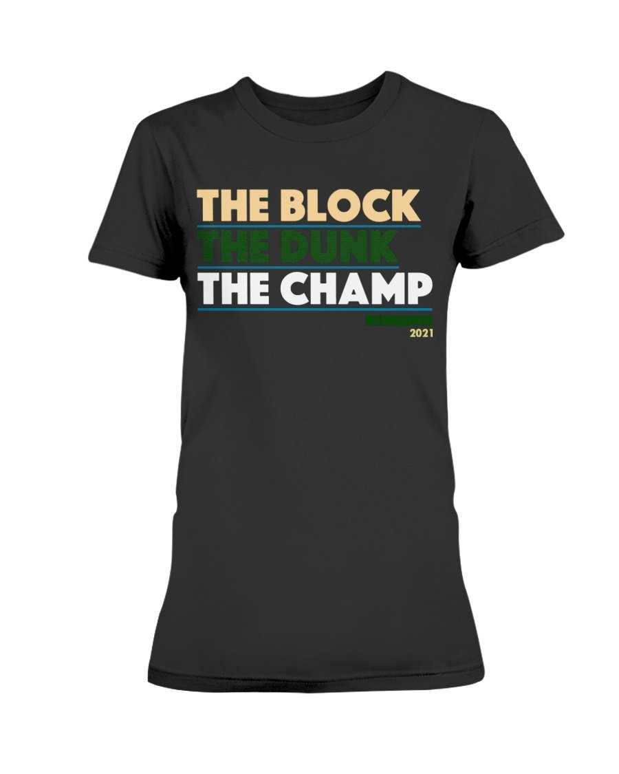 regular_a305fc15-aa11-44b2-ba88-31a290e503ea THE BLOCK THE DUNK THE CHAMP SHIRT Milwaukee Bucks 2021 NBA Finals Champions