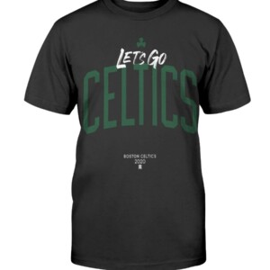 LET'S GO CELTICS SHIRT Boston Celtics - 2020 NBA Playoffs