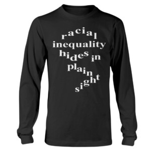 George Floyd - Say His Name - Racial Inequality Hides In Plain Sight Shirt