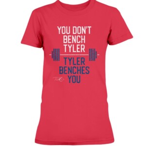 You Don’t Bench Tyler - Tyler Benches You Shirt Tyler O’Neil - St. Louis Cardinals