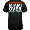 MIAMI OVER EVERYTHING SHIRT Coach David Cooney Miami Hurricanes football