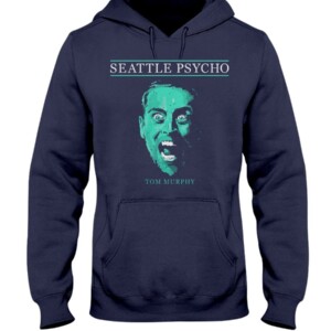 SEATTLE PSYCHO SHIRT Tom Murphy - Seattle Mariners