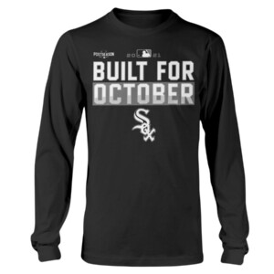 Chicago Build For October Shirt Chicago White Sox 2021 Postseason