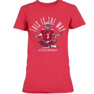 TOUCHDOWN POSE - THIS IS THE WAY SHIRT KYLER MURRAY Arizona Cardinals