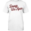 DAWGS WIN AGAIN SHIRT Mississippi State Bulldogs baseball