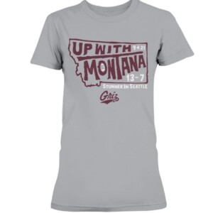 UP WITH MONTANA SHIRT Montana Grizzlies football