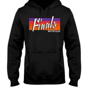 FINALS WITH THE FELLAS SHIRT THE VALLEY - PHOENIX SUNS 2021 NBA FINAL