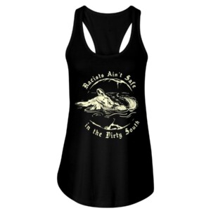 Racists Ain't Safe in the Dirty South Shirt