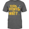 TURN DOWN FOR WATT SHIRT T.J. WATT Pittsburgh Steelers