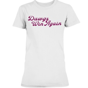 Dawgs Win Again Shirt Mississippi State Bulldogs - Riley Self