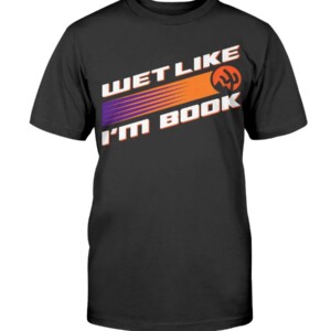WET LIKE I'M BOOK SHIRT Phoenix Suns