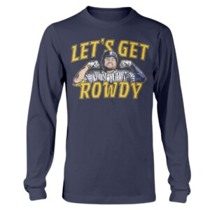 LET'S GET ROWDY SHIRT Rowdy Tellez Milwaukee Brewers