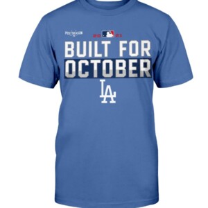 Dodgers Build For October Shirt Los Angeles Dodgers 2021 Postseason