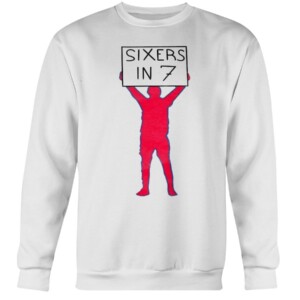 SIXERS IN 7 SHIRT Philadelphia 76ers