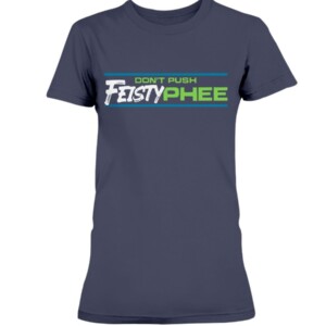 DON'T PUSH FEISTY PHEE SHIRT Napheesa Collier - Minnesota Lynx
