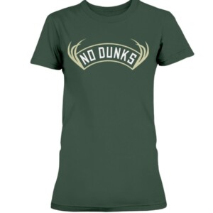 NO DUNKS - MILWAUKEE SHIRT Milwaukee Bucks 2021 NBA Final