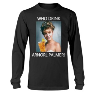 WHO DRINK ARNORL PALMER SHIRT Laura Palmer Twin Peaks Sheryl Lee #TwinPeaks New official #TwinPeaks merch