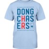 Dong Chasers T-Shirt