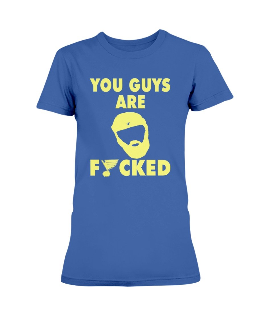 regular_c94739d9-8037-41a0-a80e-880bd223ed17 YOU GUY ARE FUCKED SHIRT Patrick Maroon - St Louis Blues
