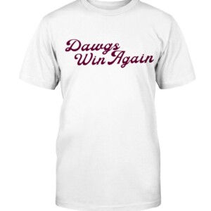 Dawgs Win Again Shirt Mississippi State Bulldogs - Riley Self