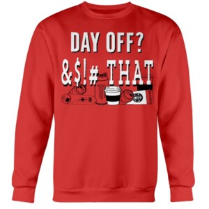 Nationals Day Off Shirt - Washington Nationals Day Off Shirt - Day Off &$!# That Shirt - Let It Ride