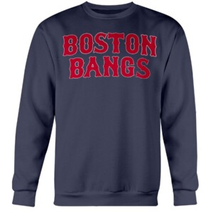 BOSTON BANGS SHIRT Boston Red Sox