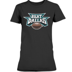 BEAT DALLAS SHIRT Nick Sirianni Philadelphia Eagles