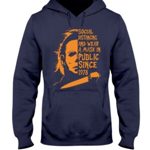 Social Distancing And Wear A Mask In PUBLIC Since 1978 Shirt Michael Myers Halloween