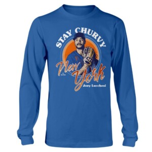 JOEY LUCCHESI STAY CHURVY NEW YORK SHIRT New York Mets