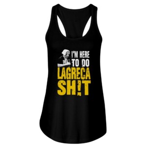 I'm Here To Do LAGRECA SH!T Shirt David LaGreca #AEW #WWE, #TNA, #ROH, #LUCHA #NJPW #AEWRampage #SummerSlam