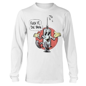 Draymond Green - FUCK IT DIE THEN SHIRT pro-COVID vaccine shirt