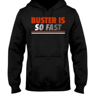 BUSTER IS SO FAST SHIRT Buster Posey San Francisco Giants